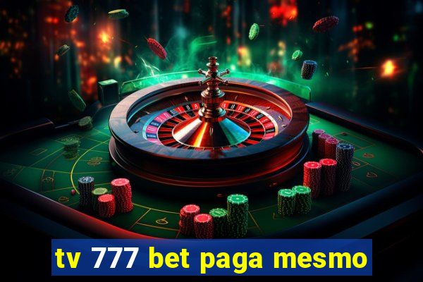 tv 777 bet paga mesmo